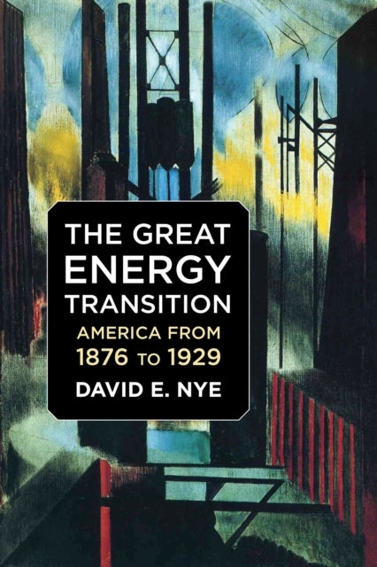The Great Energy Transition - America from 1876 to 1929
