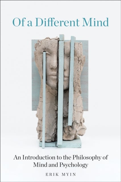 Of a Different Mind - An Introduction to the Philosophy of Mind and Psychology