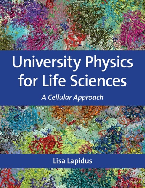 University Physics for Life Sciences - A Cellular Approach