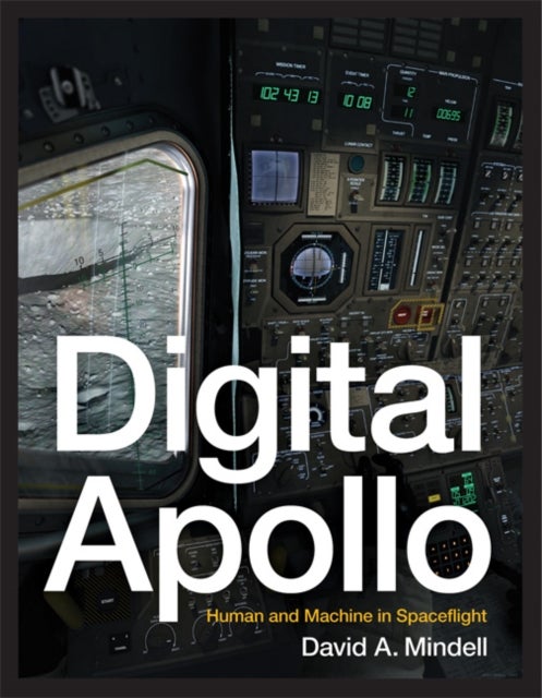 Digital Apollo - Human and Machine in Spaceflight