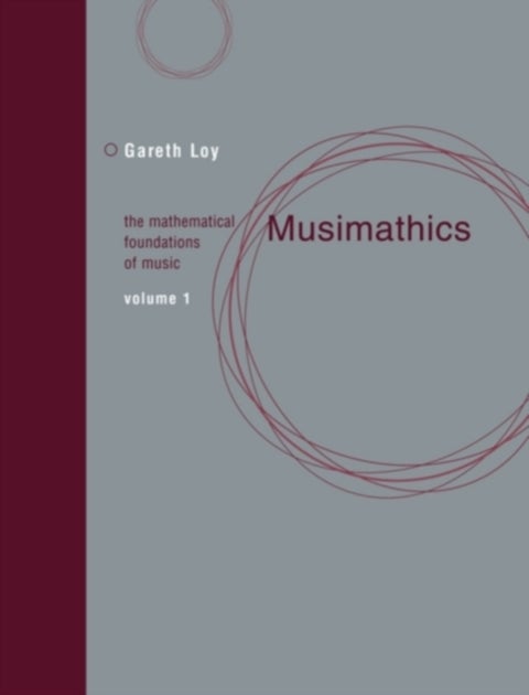 Musimathics - The Mathematical Foundations of Music