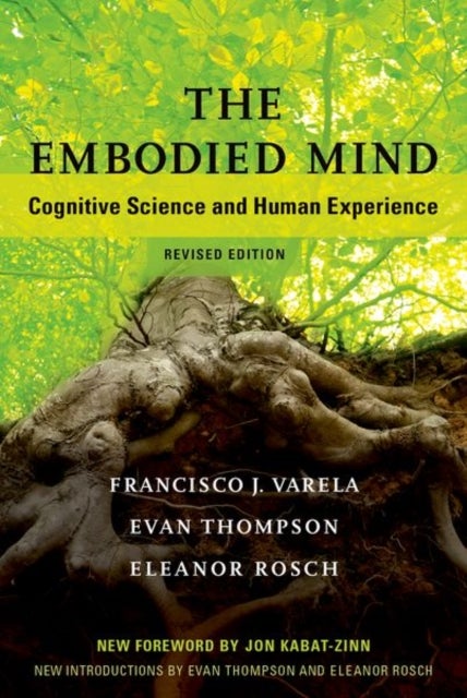 The Embodied Mind - Cognitive Science and Human Experience