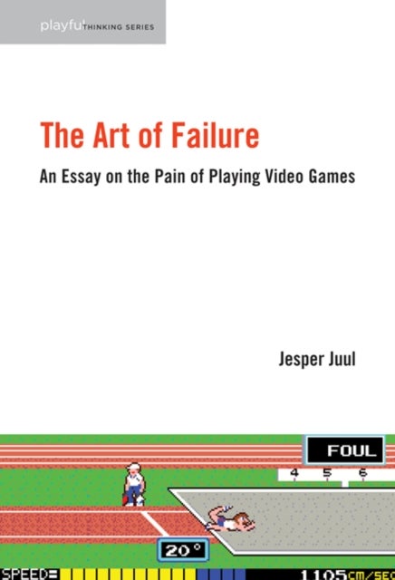 The Art of Failure - An Essay on the Pain of Playing Video Games
