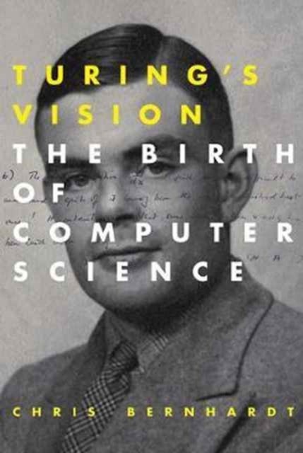 Turing's Vision - The Birth of Computer Science