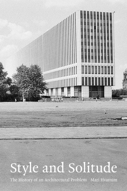 Style and Solitude - The History of an Architectural Problem
