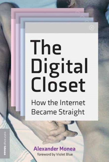 The Digital Closet - How the Internet Became Straight