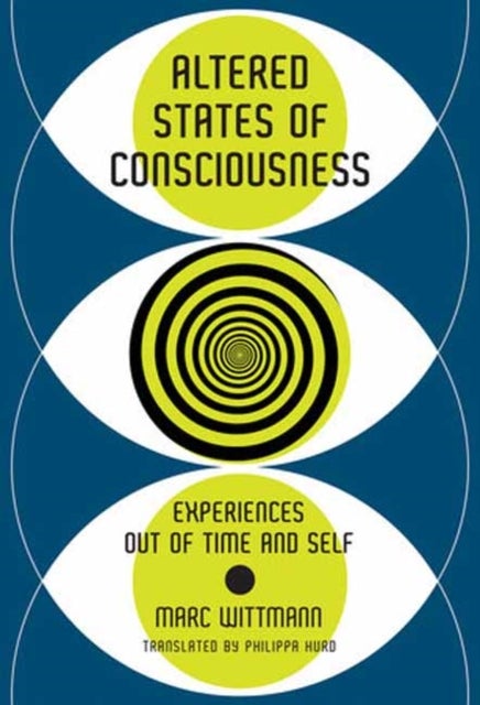 Altered States of Consciousness - Experiences Out of Time and Self