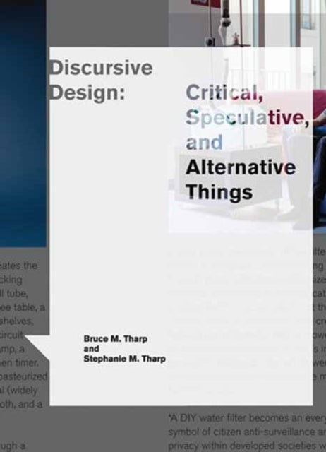 Discursive Design - Critical, Speculative, and Alternative Things