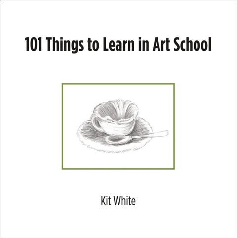 101 Things to Learn in Art School
