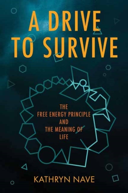 A Drive to Survive - The Free Energy Principle and the Meaning of Life