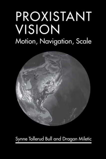 Proxistant Vision - Motion, Navigation, Scale
