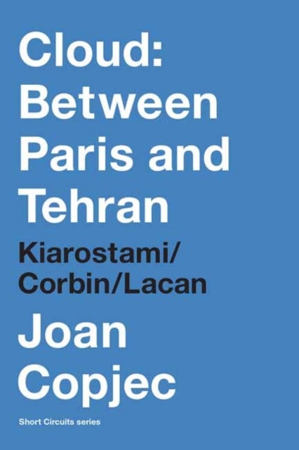 Cloud: Between Paris and Tehran - Kiarostami/Corbin/Lacan
