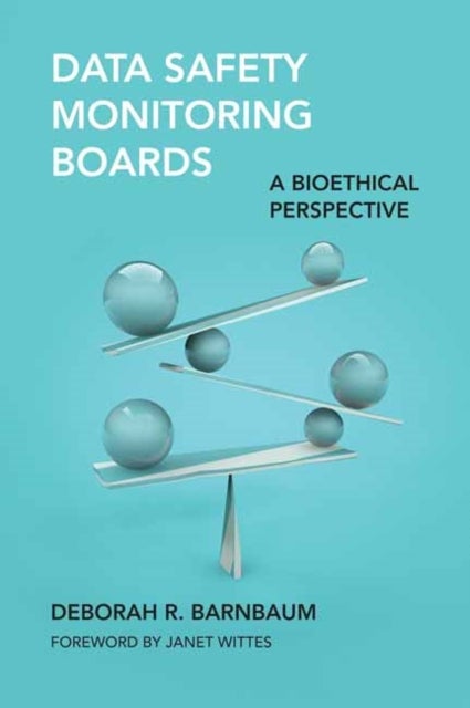Data Safety Monitoring Boards - A Bioethical Perspective