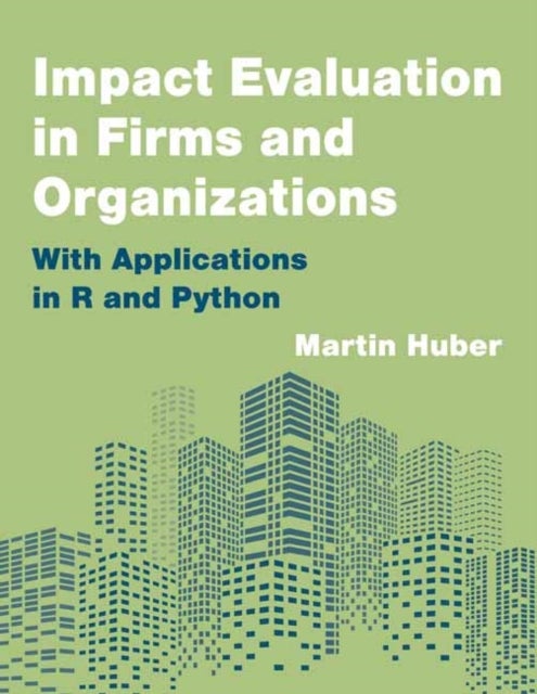 Impact Evaluation in Firms and Organizations - With Applications in R and Python