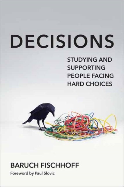 Decisions - Studying and Supporting People Facing Hard Choices