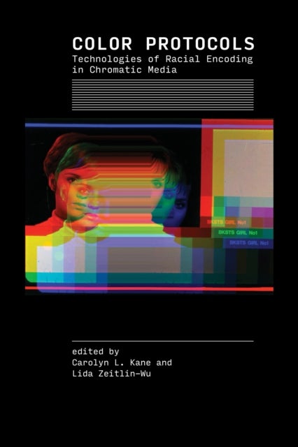 Color Protocols - Technologies of Racial Encoding in Chromatic Media