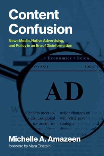 Content Confusion - News Media, Native Advertising, and Policy in an Era of Disinformation