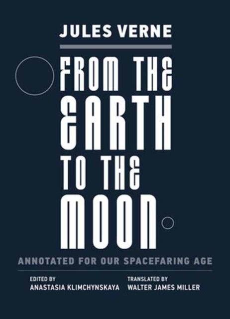 From the Earth to the Moon - Annotated for Our Spacefaring Age