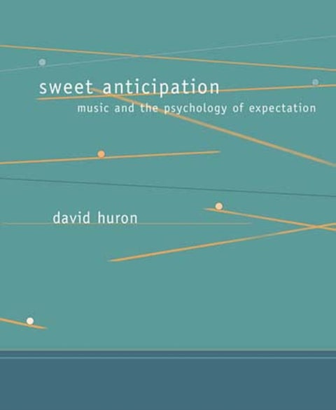 Sweet Anticipation - Music and the Psychology of Expectation