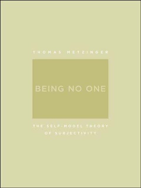 Being No One - The Self-Model Theory of Subjectivity