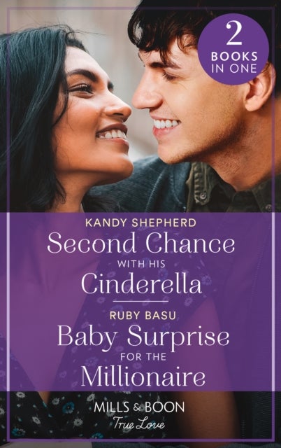 Second Chance With His Cinderella / Baby Surprise For The Millionaire - Second Chance with His Cinderella / Baby Surprise for the Millionaire