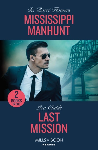 Mississippi Manhunt / Last Mission - Mississippi Manhunt (the Lynleys of Law Enforcement) / Last Mission (Hotshot Heroes)