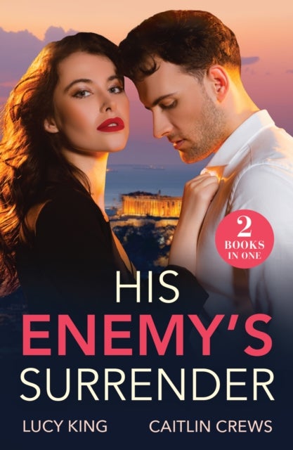 His Enemy's Surrender - Expecting the Greek's Heir (Heirs to a Greek Empire) / Kidnapped for His Revenge (Work Wives to Billionaires' Wives)