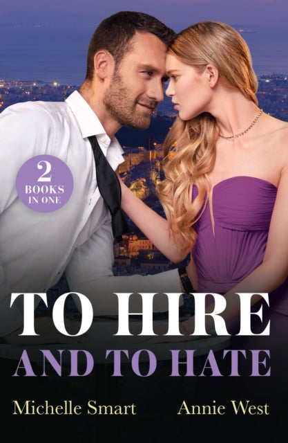 To Hire And To Hate - Greek Boss to Hate (Greek Rivals) / Forbidden Princess's Billionaire Bodyguard