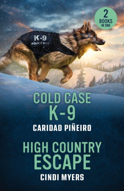 Cold Case K-9 / High Country Escape - Cold Case K-9 (Crooked Pass Security) / High Country Escape (Eagle Mountain: Unsolved Mysteries)