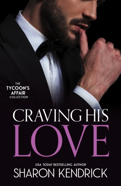 The Tycoon's Affair: Craving His Love - The Billionaire's Defiant Acquisition (Wedlocked!) / the Argentinian's Baby of Scandal / Di Sione's Virgin Mistress
