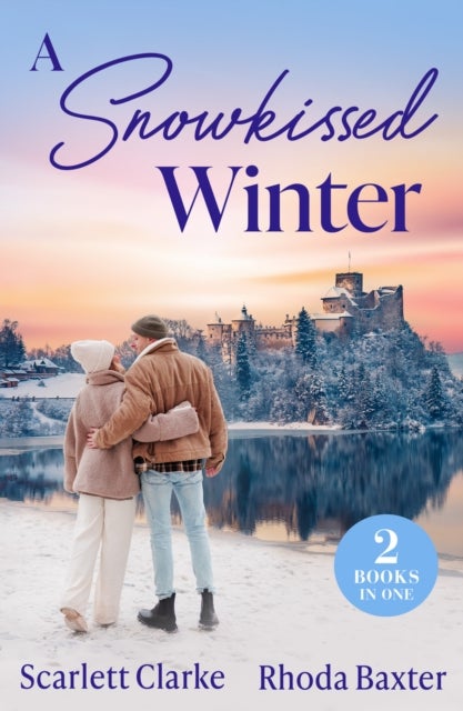 A Snowkissed Winter - Snowbound Nights with Her Best Friend (How to Inherit a Fortune) / Christmas with the Secret Tycoon