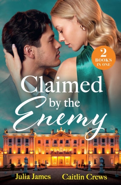 Claimed By The Enemy - Her Enemy's Secret Son / to Have & to Hate (A Very Italian Scandal)
