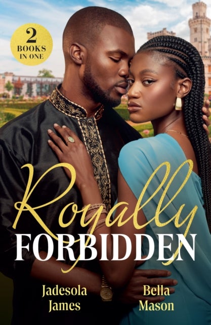 Royally Forbidden - Her Forbidden Royal Boss / Princess Bride with Benefits (Scandals at the Palace)