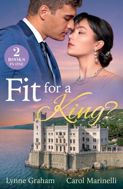 Fit For A King? - King's Promised Princess / His Forbidden Royal Heir