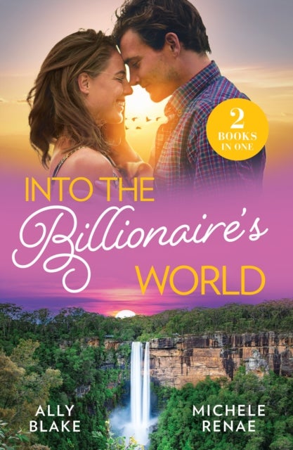 Into The Billionaire's World… - City Girl in the Outback (Outback Kings) / Her Big Fake Greek Wedding Date (Passport to Paradise)