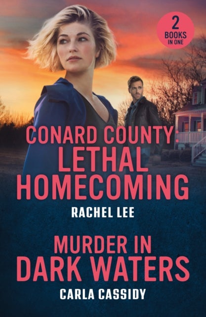 Conard County: Lethal Homecoming / Murder In Dark Waters - Conard County: Lethal Homecoming (Conard County: the Next Generation) / Murder in Dark Waters (A Bayou Investigation)