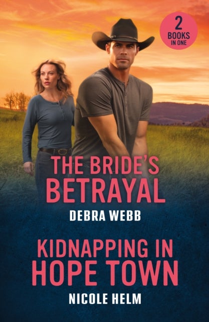 The Bride's Betrayal / Kidnapping In Hope Town - The Bride's Betrayal (Colby Agency: the Next Generation) / Kidnapping in Hope Town (Hope Town Secrets)