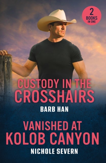 Custody In The Crosshairs / Vanished At Kolob Canyon - Custody in the Crosshairs (Wilde Country) / Vanished at Kolob Canyon (Red Rock Murders)