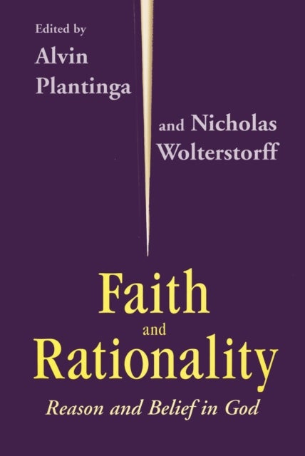 Faith and Rationality - Reason and Belief in God