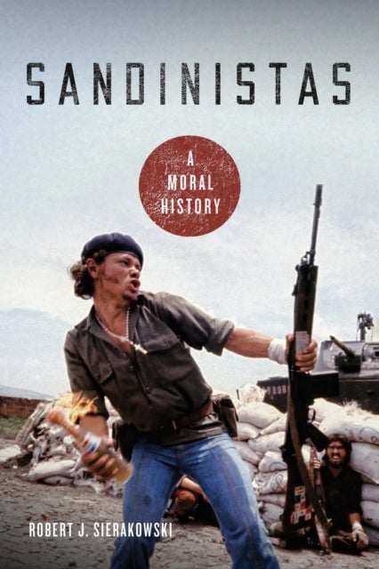 Sandinistas - A Moral History