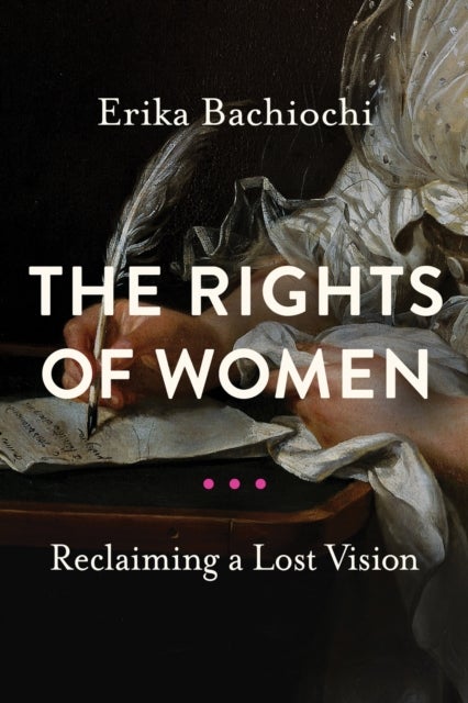 The Rights of Women - Reclaiming a Lost Vision