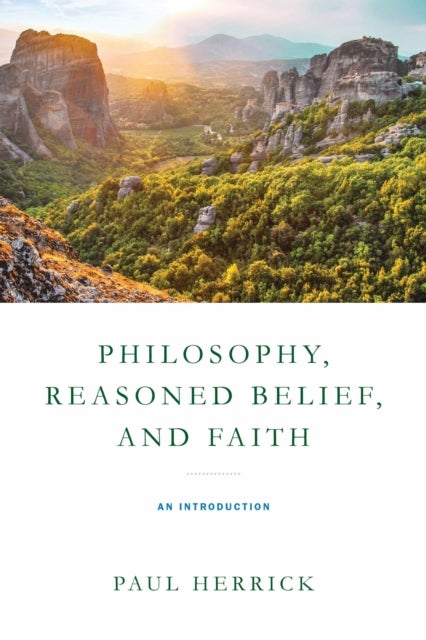 Philosophy, Reasoned Belief, and Faith - An Introduction