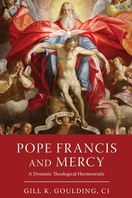 Pope Francis and Mercy - A Dynamic Theological Hermeneutic