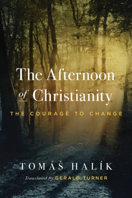 The Afternoon of Christianity - The Courage to Change