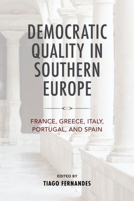 Democratic Quality in Southern Europe - France, Greece, Italy, Portugal, and Spain