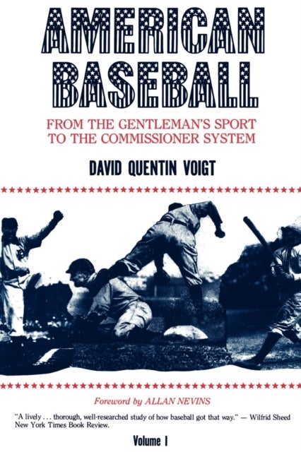 American Baseball. Vol. 1 - From Gentleman’s Sport to the Commissioner System