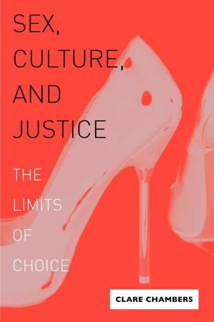 Sex, Culture, and Justice - The Limits of Choice