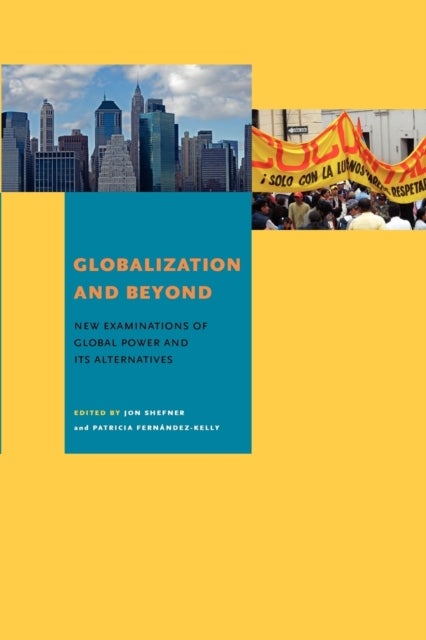 Globalization and Beyond - New Examinations of Global Power and Its Alternatives
