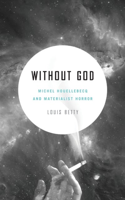Without God - Michel Houellebecq and Materialist Horror