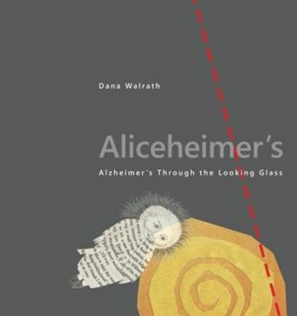 Aliceheimer¿s - Alzheimer’s Through the Looking Glass